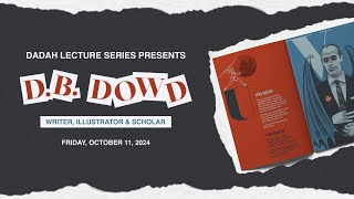 DADAH Lecture Series Presents DB Dowd [upl. by Ellezig752]