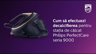 Cum efectuezi decalcifierea pentru statia de calcat Philips PerfectCare seria 9000 [upl. by Jourdain540]