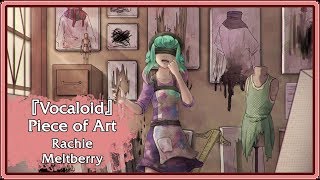 Vocaloid  Piece of Art KIRA  Rachie  Meltberry [upl. by Eisteb638]