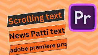 how to add text scrolling text news Patti text in Adobe premiere pro 2023add text in premiere pro [upl. by Idnyl]