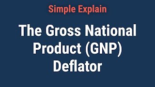 How Does The Gross National Product GNP Deflator Work [upl. by Reiche]