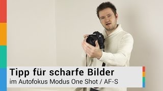 Tipp für scharfe Bilder mit Autofokus One Shot  AFS  HD [upl. by Dora294]