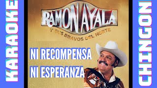 KARAOKE  Ramón Ayala  Ni Recompensa Ni Esperanza [upl. by Nnahteb]