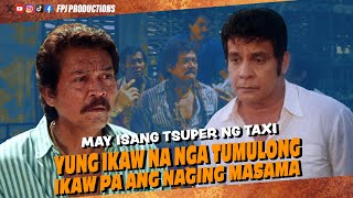 Si FPJ na nga Tumulong Sya pa naging masama  May Isang Tsuper ng Taxi  Fernando Poe Jr [upl. by Aihtebat]