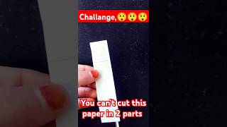 You cant cut this paper in 2 parts challenge😲😲😲😲 lifehacks tiphacks lifetips diyviral [upl. by Huxley]