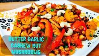 Butter garlic Cashew nut mushrooms। Sauteed mushrooms। button Mushrooms recipe [upl. by Raquel832]