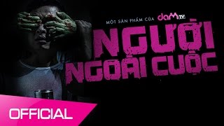 DAMtv  Người Ngoài Cuộc  OFFICIAL [upl. by Heger]