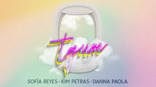 tqum feat Kim Petras  Sofia Reyes amp Danna Paola  Lyric Video [upl. by Elleinnad140]