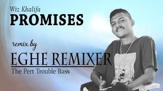 Promises Wiz KhalifahRemix by Eghe Remixer TTB [upl. by Celik]