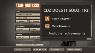 CDZ Does it solo TF2  Silicon Slaughter and Metal Massacre and other achievements [upl. by Eikcim100]