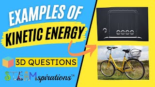 Kinetic Energy and Everyday Devices  3D Questions from STEAMspirations Mr Lara [upl. by Houlberg]