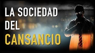 LA SOCIEDAD DEL CANSANCIO Vídeo de Motivación y Superación Personal [upl. by Zandt850]