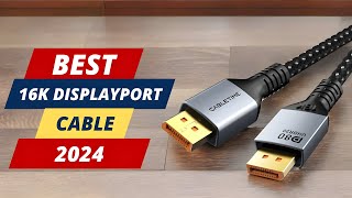 Best 16K Displayport Cable  Ultimate Top 5 Picks [upl. by Emelyne]