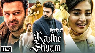 Radhe Shyam Full HD Movie Hindi Dubbed  Prabhas  Pooja Hegde  Bhagyashree  Story Explanation [upl. by Nivanod642]