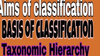 Aims of classificationBasis of classification Taxonomic HierarchyLeeson no13 [upl. by Yliab625]