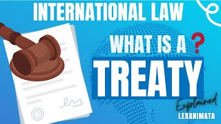 Law of treaties What is a treaty International Law explained [upl. by Greiner763]