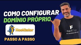 Guia Passo a Passo Configurando um Domínio Próprio no FácilZap para Clientes HostGator [upl. by Hance919]