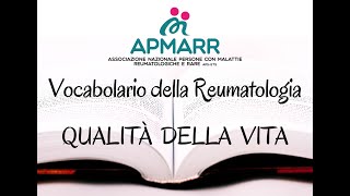 Vocabolario della Reumatologia – QUALITA DELLA VITA [upl. by Walliw]