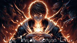 Death Note  Light Yagmi Installs Gentoo [upl. by Ecinwahs314]