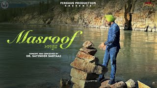 Masroof ਮਸਰੂਫ਼ Official Video  Satinder Sartaaj  Travel Diaries  New Punjabi Song 2024 [upl. by Su]