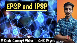 EPSP amp IPSP  CNS Physio LecturesMBBS hindi Ashish [upl. by Secilu586]