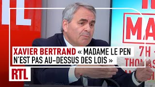 Xavier Bertrand  quotPersonne nest audessus des lois et pas Madame Le Penquot [upl. by Mamoun728]