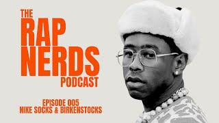 The Rap Nerds Podcast  Episode 005 “Nike Socks amp Birkenstocks” [upl. by Nodearb408]