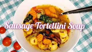 Hearty Sausage Tortellini Soup  Easy Tortellini Soup Recipe [upl. by Barrett]