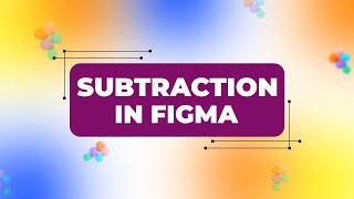 Subtraction in Figma  Figma Tutorial [upl. by Yvad]