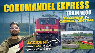 Coromandel Express Full Journey After ACCIDENT  Accident అయినా Place ని చూసి చాలా భయం వేసింది 😱 [upl. by Ogait]