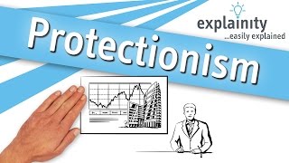 Protectionism easily explained explainity® explainer video [upl. by Onyx]