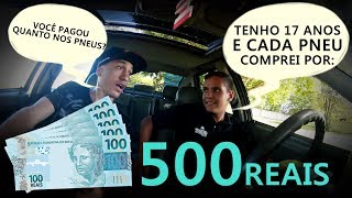 ELE TEM 17 ANOS E TEM UM CARRO DESSE  500 REAIS CADA PNEU [upl. by Carlos]