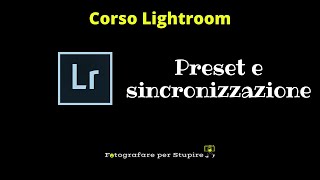 Preset e sincronizza impostazioni ecco come modificare piu foto insieme con lightroom [upl. by Dry]