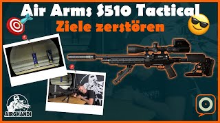 Ziele zerstören mit der Air Arms S510 Tactical [upl. by Shauna80]