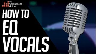 How To EQ Vocals in GarageBand [upl. by Repip]