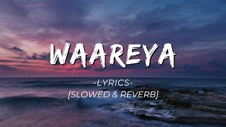 Waareya Lyrics SlowedReverb  Suraj Pe Mangal Bhari  AJ Creations [upl. by Digirb]