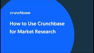 How to Use Crunchbase for Market Research [upl. by Galvan246]