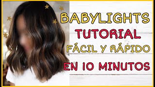 COMO hacer BABYLIGHTS en 10 MINUTOS fácil y rápido TUTORIAL peluquería año 2021 [upl. by Ylatfen]