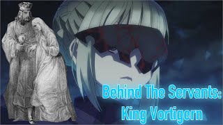 Behind The Servants Vortigern [upl. by Eelnyl]