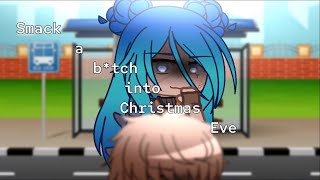 💢 Smack a btch into Christmas Eve  Gacha Club Trend  KREW  Ft 💚💙 [upl. by Austreng205]