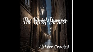 The VitriolThrower  Aleister Crowley  Audiobook [upl. by Terrance]