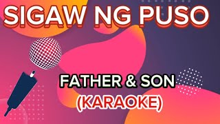 SIGAW NG PUSO FATHER amp SON  KARAOKE [upl. by Blasien]