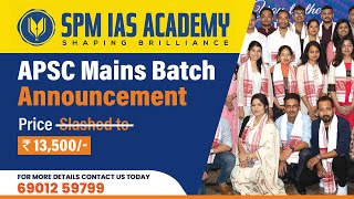 APSC MAINS COURSE UPDATE  Duration Fees  Strategy  SPM IAS ACADEMY [upl. by Riddle]