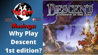 Musings How and Why You Should Play Descent Journey Into The Dark 1st Edition [upl. by Eeldivad]