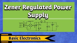 Zener Regulated DC Power Supply  Zener Regulated Power Supply  DC Power Supply  Zener Regulator [upl. by Enyedy]