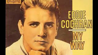 Eddie Cochran  My Way 2Track Stereo  1963 [upl. by Sorensen817]