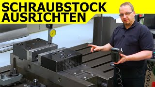 Schraubstock auf der Fräsmaschine rüsten und ausrichten [upl. by Marya]