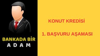 Konut Kredisi 1 Başvuru Aşaması [upl. by Pardo284]