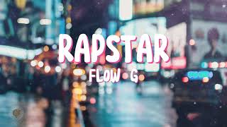 Rapstar  Flow G Lyrics [upl. by Octavian92]