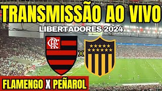 FLAMENGO X PEÑAROL  TRANSMISSÃO AO VIVO DIRETO DO MARACANÃ  LIBERTADORES 2024 [upl. by Anet]